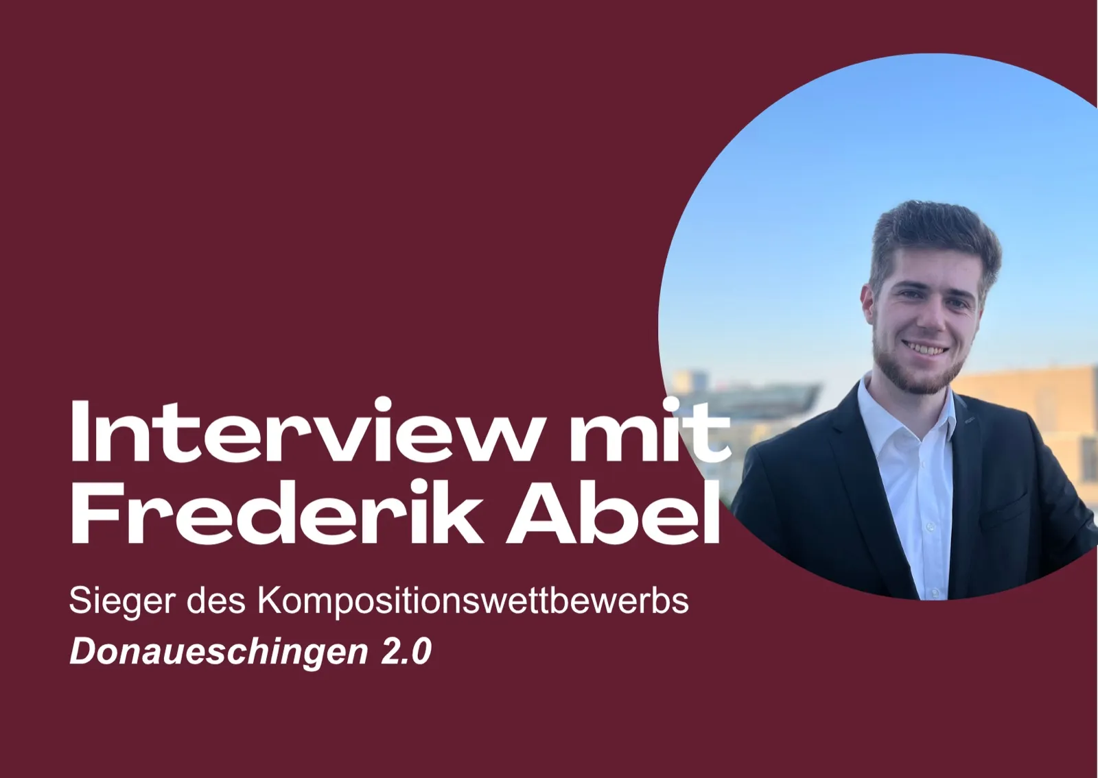 Interview mit dem Komponisten Frederik Abel